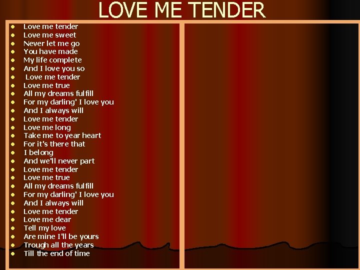 LOVE ME TENDER l l l l l l l Love me tender Love