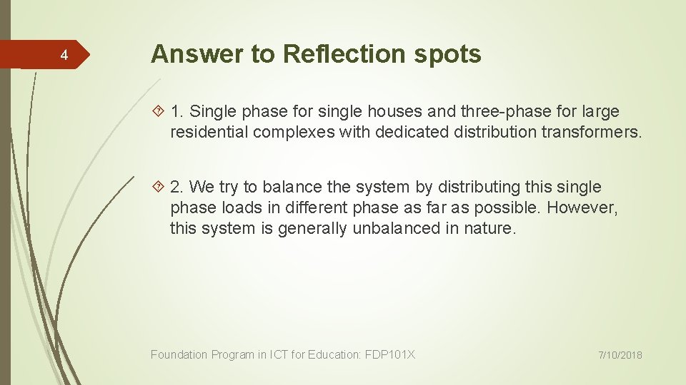 4 Answer to Reflection spots 1. Single phase for single houses and three-phase for