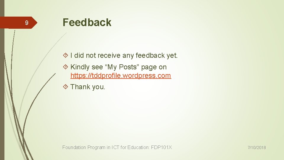 9 Feedback I did not receive any feedback yet. Kindly see “My Posts” page