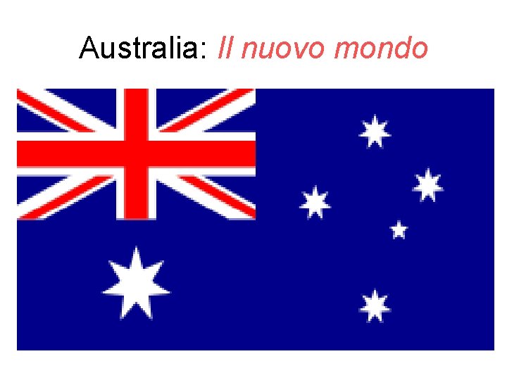 Australia: Il nuovo mondo 