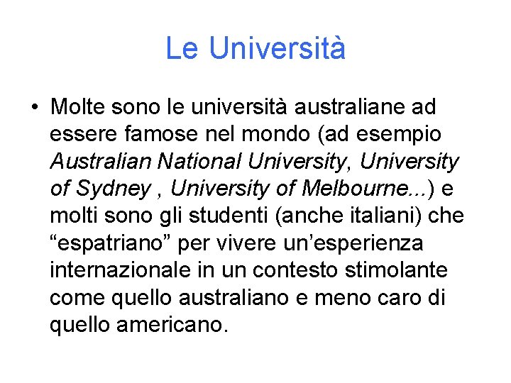 Le Università • Molte sono le università australiane ad essere famose nel mondo (ad
