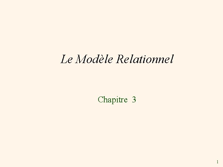 Le Modèle Relationnel Chapitre 3 1 