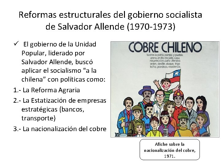 Reformas estructurales del gobierno socialista de Salvador Allende (1970 -1973) ü El gobierno de Reformas estructurales del gobierno socialista de Salvador Allende (1970 -1973) ü El gobierno de
