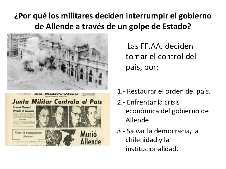 ¿Por qué los militares deciden interrumpir el gobierno de Allende a través de un ¿Por qué los militares deciden interrumpir el gobierno de Allende a través de un