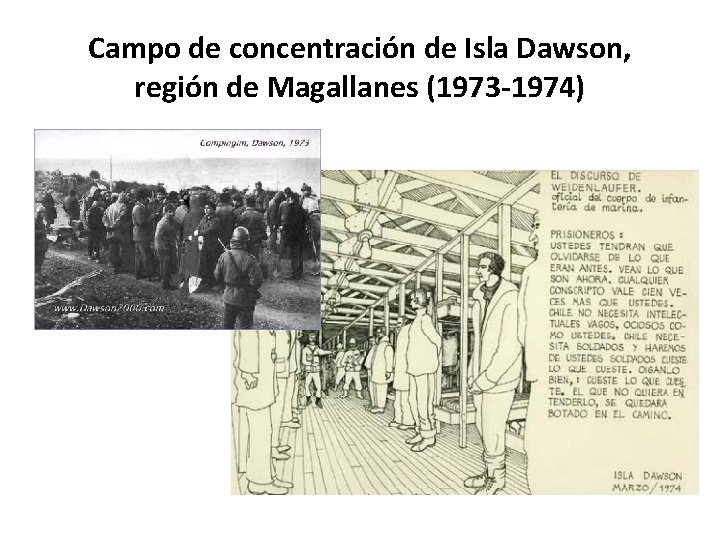 Campo de concentración de Isla Dawson, región de Magallanes (1973 -1974) Campo de concentración de Isla Dawson, región de Magallanes (1973 -1974)