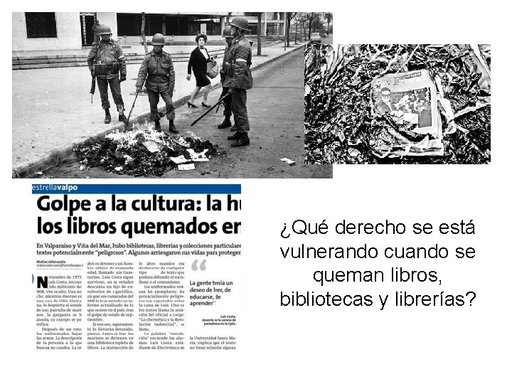 ¿Qué derecho se está vulnerando cuando se queman libros, bibliotecas y librerías? ¿Qué derecho se está vulnerando cuando se queman libros, bibliotecas y librerías?