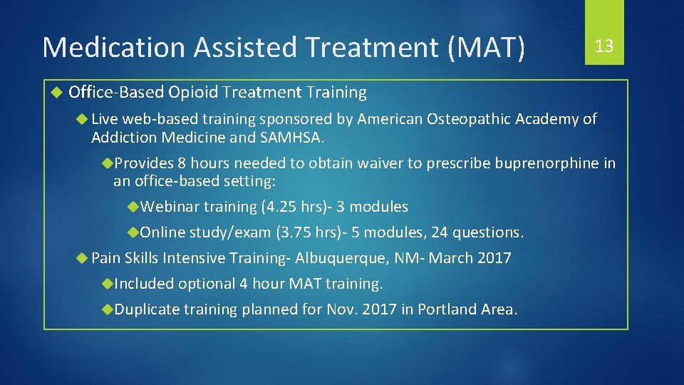 Medication Assisted Treatment (MAT) 13 Office-Based Opioid Treatment Training Live web-based training sponsored by