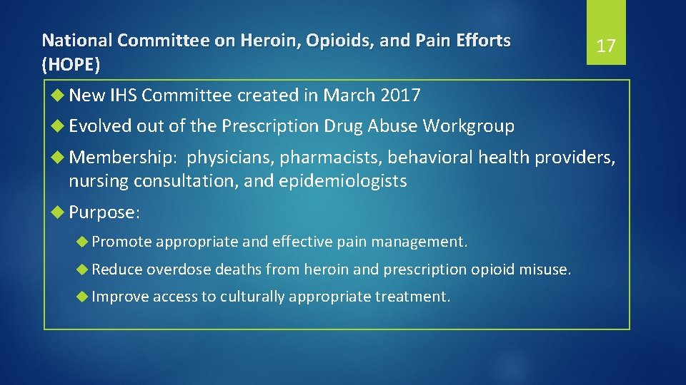 National Committee on Heroin, Opioids, and Pain Efforts (HOPE) New IHS Committee created in