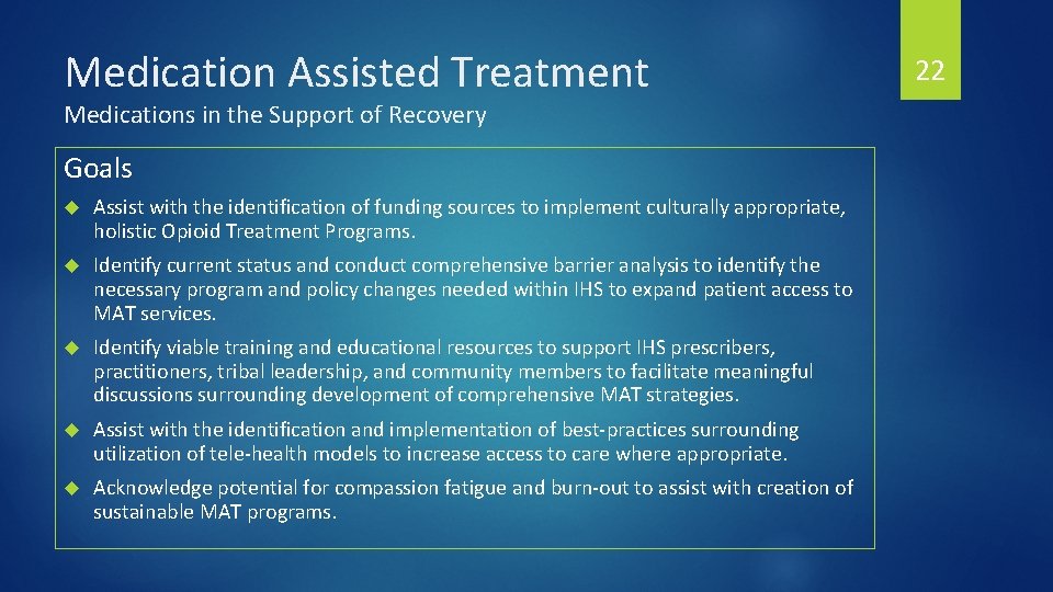 Medication Assisted Treatment Medications in the Support of Recovery Goals Assist with the identification