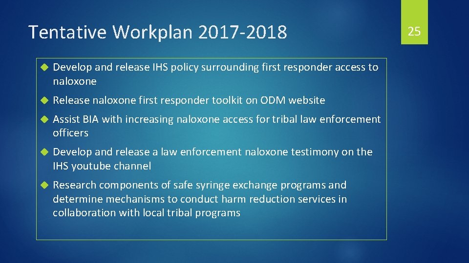 Tentative Workplan 2017 -2018 Develop and release IHS policy surrounding first responder access to