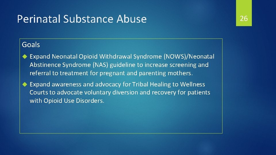 Perinatal Substance Abuse Goals Expand Neonatal Opioid Withdrawal Syndrome (NOWS)/Neonatal Abstinence Syndrome (NAS) guideline