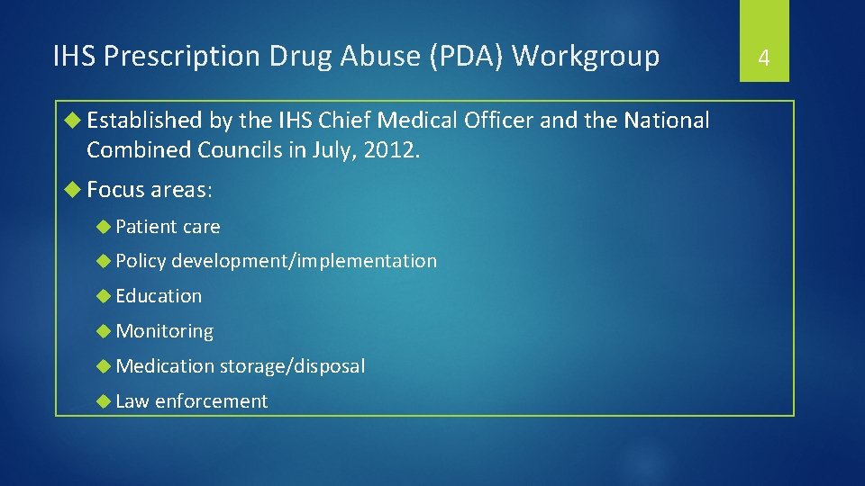 IHS Prescription Drug Abuse (PDA) Workgroup Established by the IHS Chief Medical Officer and