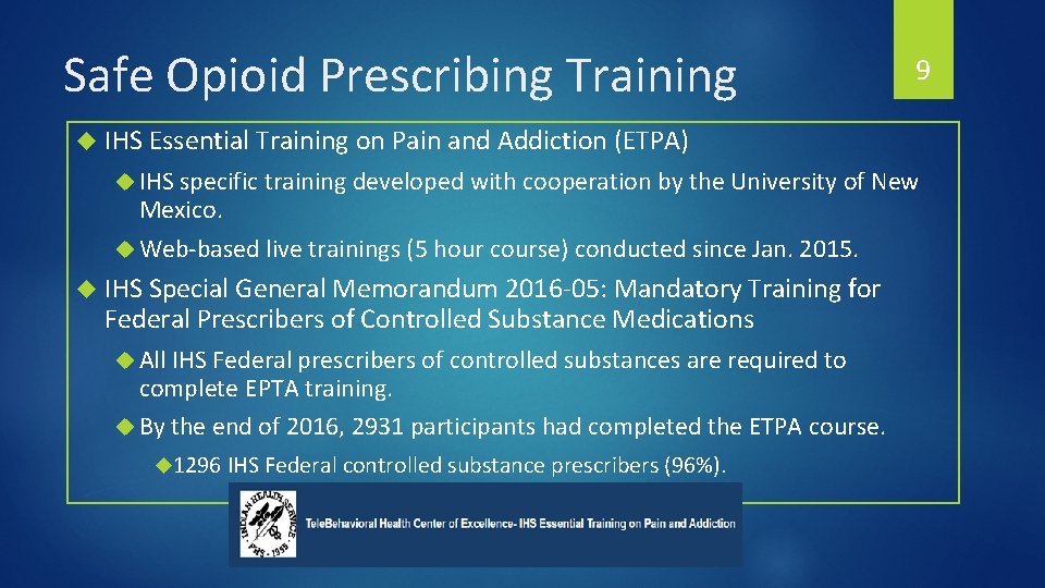 Safe Opioid Prescribing Training 9 IHS Essential Training on Pain and Addiction (ETPA) IHS