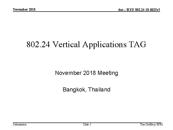 November 2018 doc. : IEEE 802. 24 -18 -0025 r 3 802. 24 Vertical