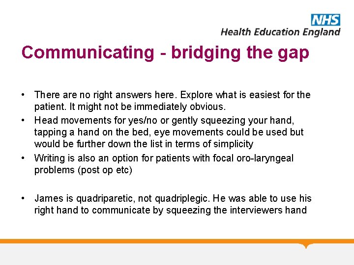 Communicating - bridging the gap • There are no right answers here. Explore what