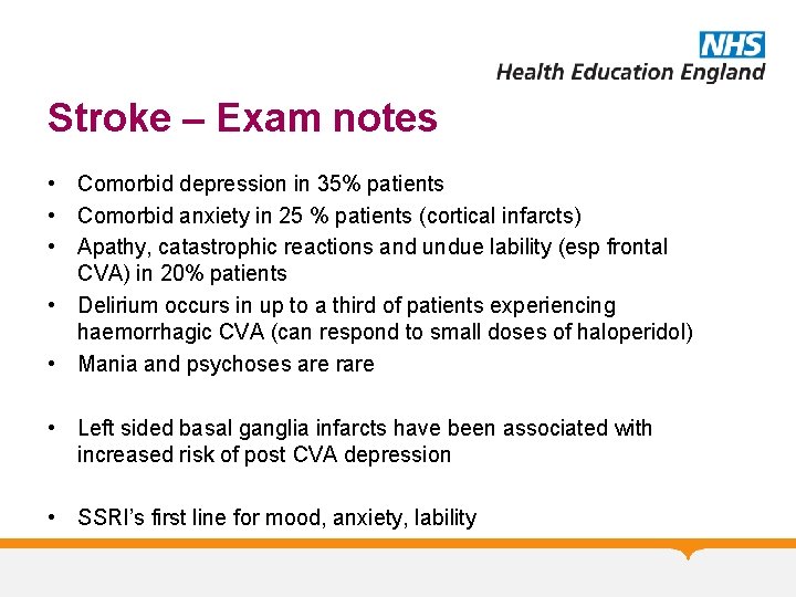 Stroke – Exam notes • Comorbid depression in 35% patients • Comorbid anxiety in