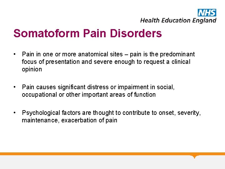 Somatoform Pain Disorders • Pain in one or more anatomical sites – pain is