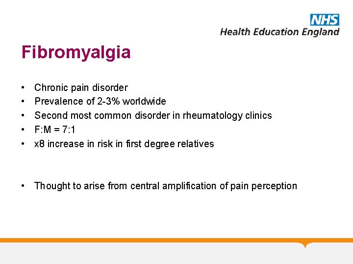 Fibromyalgia • • • Chronic pain disorder Prevalence of 2 -3% worldwide Second most