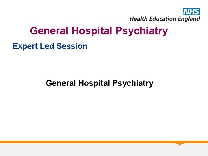 General Hospital Psychiatry Expert Led Session General Hospital Psychiatry 