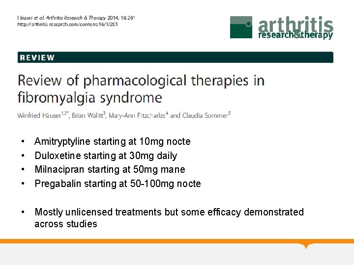  • • Amitryptyline starting at 10 mg nocte Duloxetine starting at 30 mg