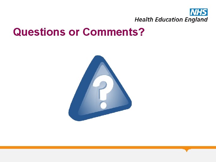Questions or Comments? Questions or Comments?