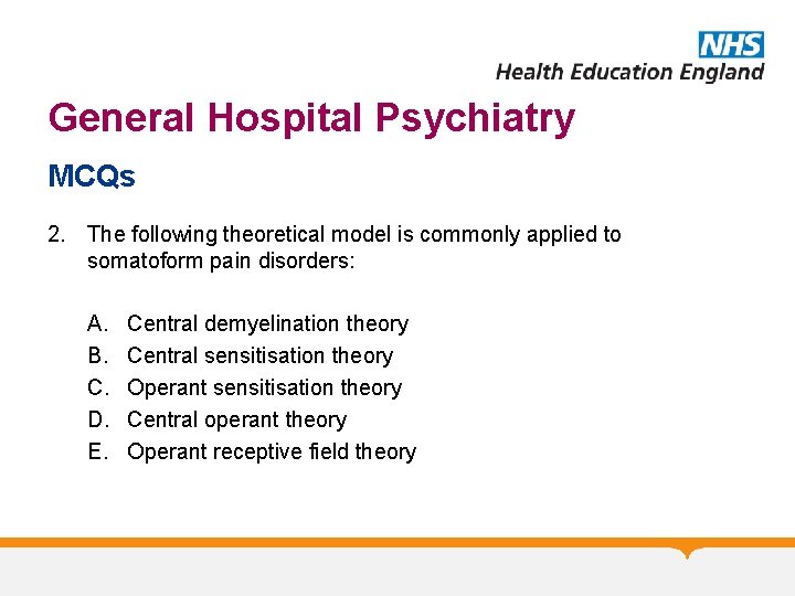 General Hospital Psychiatry MCQs 2. The following theoretical model is commonly applied to somatoform
