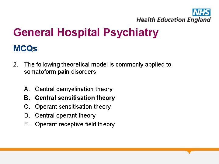 General Hospital Psychiatry MCQs 2. The following theoretical model is commonly applied to somatoform