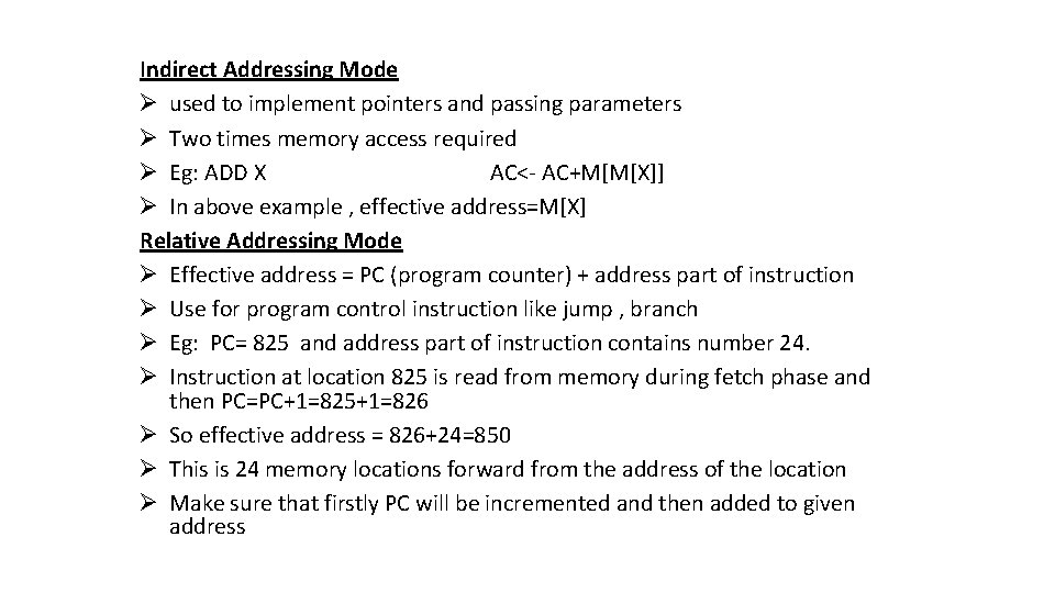 Indirect Addressing Mode Ø used to implement pointers and passing parameters Ø Two times