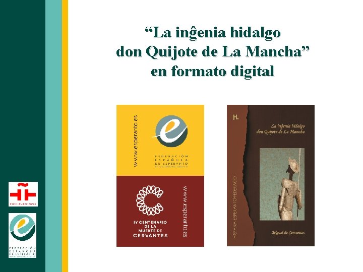 “La inĝenia hidalgo don Quijote de La Mancha” en formato digital 