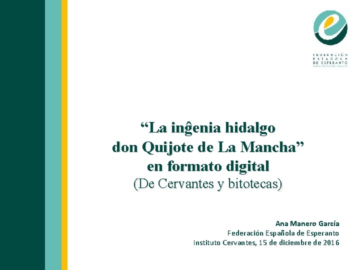“La inĝenia hidalgo don Quijote de La Mancha” en formato digital (De Cervantes y