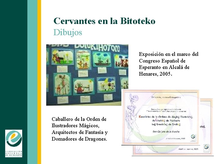 Cervantes en la Bitoteko Dibujos Exposición en el marco del Congreso Español de Esperanto