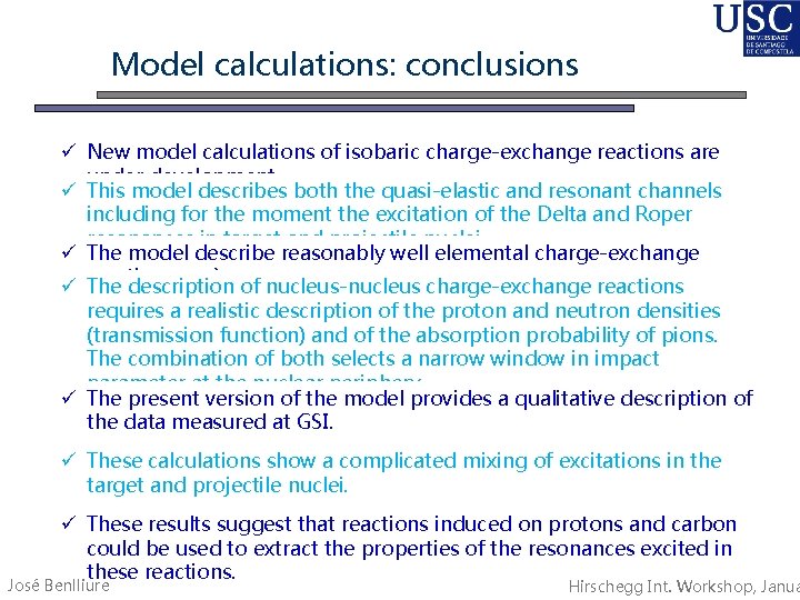 Model calculations: conclusions New model calculations of isobaric charge-exchange reactions are under development. This