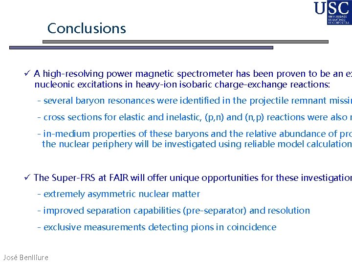 Conclusions A high-resolving power magnetic spectrometer has been proven to be an ex nucleonic