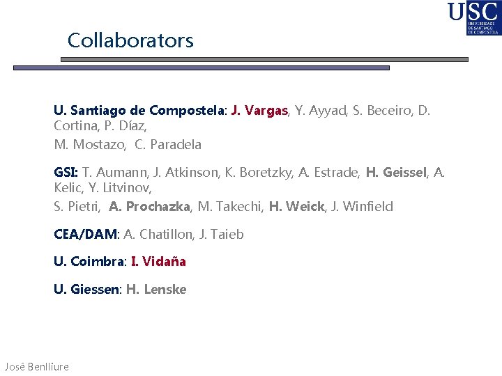 Collaborators U. Santiago de Compostela: J. Vargas, Y. Ayyad, S. Beceiro, D. Cortina, P.