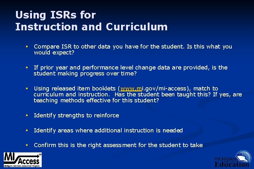 Using ISRs for Instruction and Curriculum § Compare ISR to other data you have