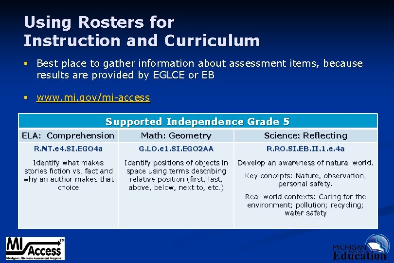 Using Rosters for Instruction and Curriculum § Best place to gather information about assessment