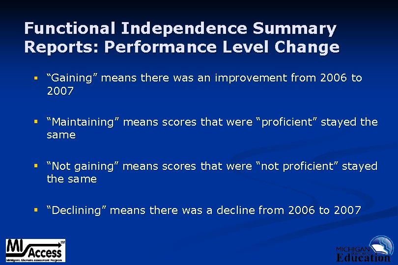 Functional Independence Summary Reports: Performance Level Change § “Gaining” means there was an improvement