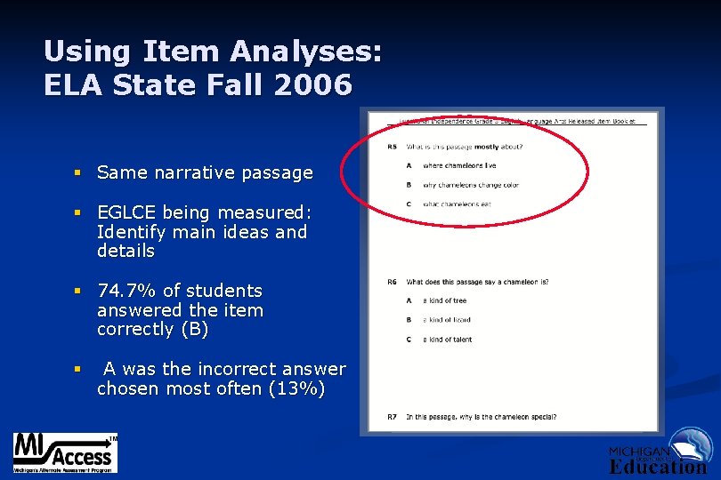 Using Item Analyses: ELA State Fall 2006 § Same narrative passage § EGLCE being