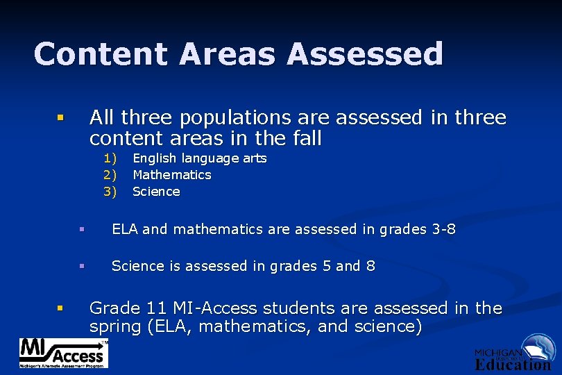 Content Areas Assessed All three populations are assessed in three content areas in the