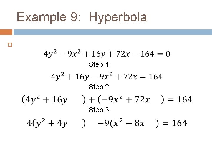 Example 9: Hyperbola Step 1: Step 2: Step 3: 