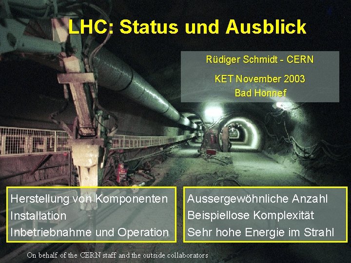 LHC: Status und Ausblick Rüdiger Schmidt - CERN KET November 2003 Bad Honnef Herstellung