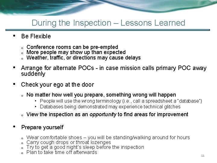 During the Inspection – Lessons Learned • Be Flexible o o o Conference rooms