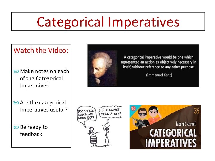 Categorical Imperatives Watch the Video: Make notes on each of the Categorical Imperatives Are