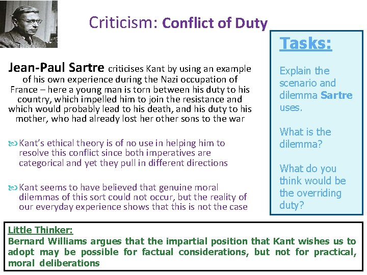 Criticism: Conflict of Duty Jean-Paul Sartre criticises Kant by using an example of his