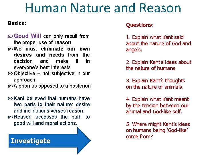 Human Nature and Reason Basics: Questions: Good Will can only result from 1. Explain