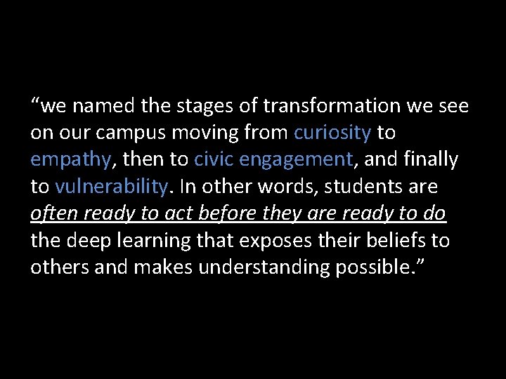 “we named the stages of transformation we see on our campus moving from curiosity