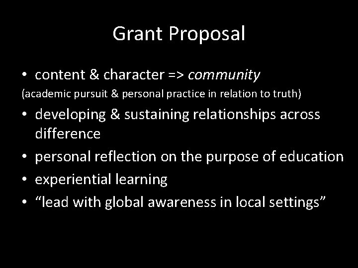 Grant Proposal • content & character => community (academic pursuit & personal practice in