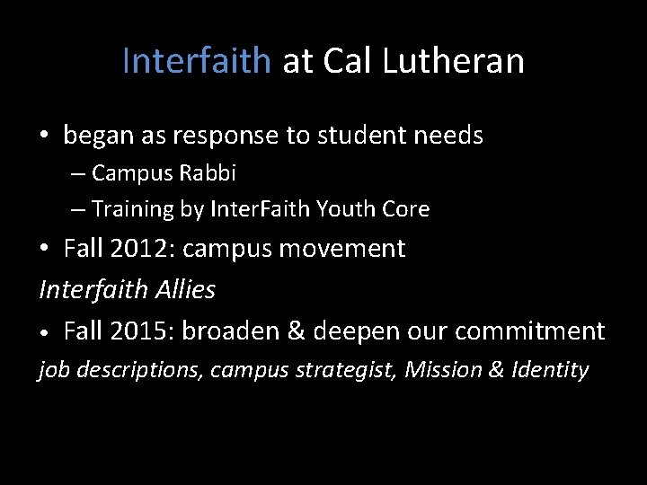 Interfaith at Cal Lutheran • began as response to student needs – Campus Rabbi