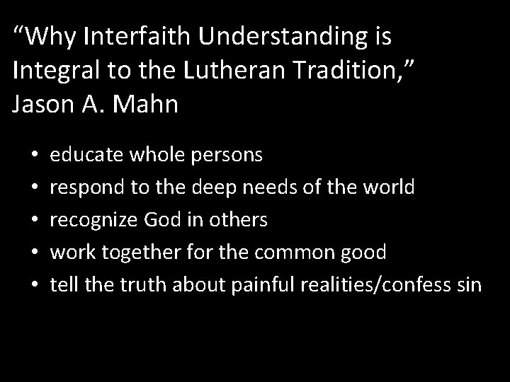 “Why Interfaith Understanding is Integral to the Lutheran Tradition, ” Jason A. Mahn •