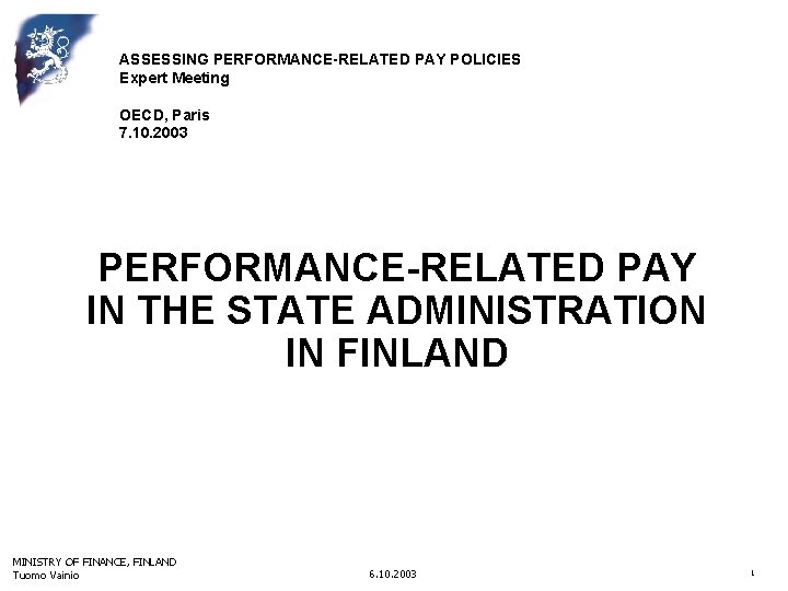 ASSESSING PERFORMANCE-RELATED PAY POLICIES Expert Meeting OECD, Paris 7. 10. 2003 PERFORMANCE-RELATED PAY IN